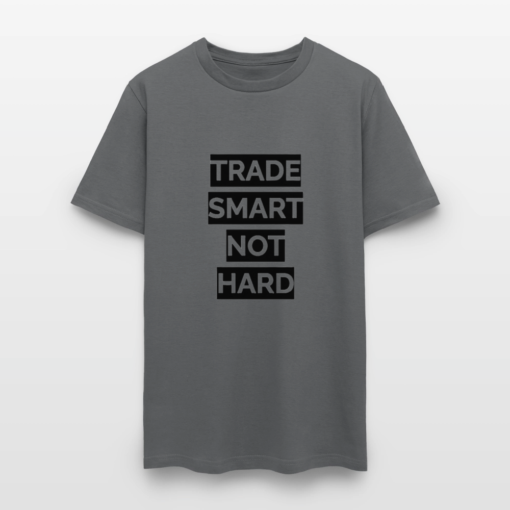 Trade Smart Not Hard shirt - charcoal