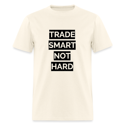 Trade Smart Not Hard shirt - sweet cream heather