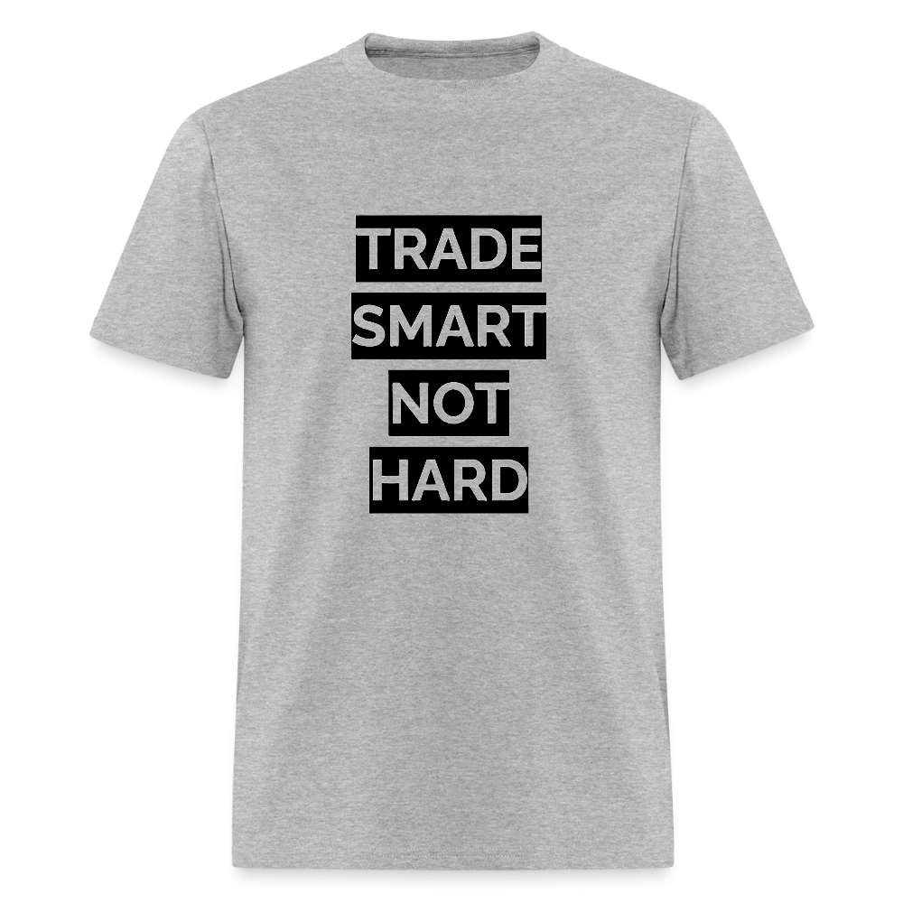 Trade Smart Not Hard shirt - heather gray