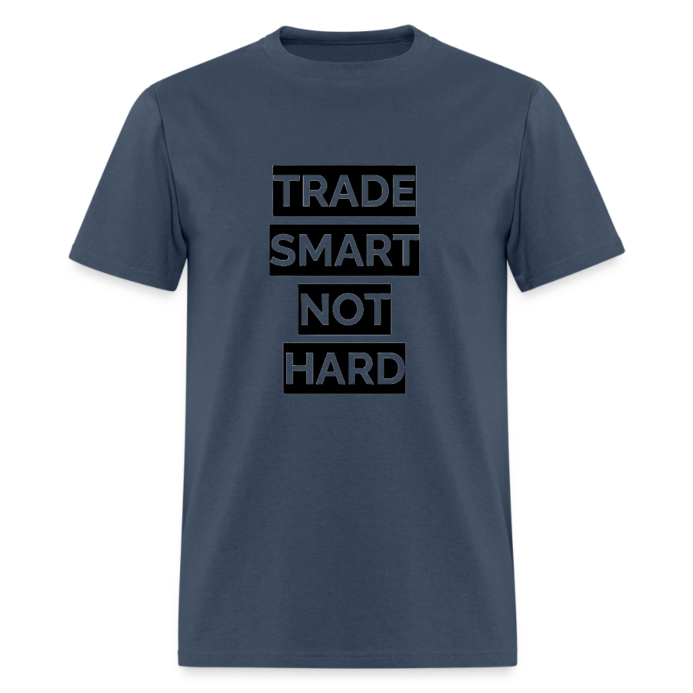Trade Smart Not Hard shirt -  blue dusk