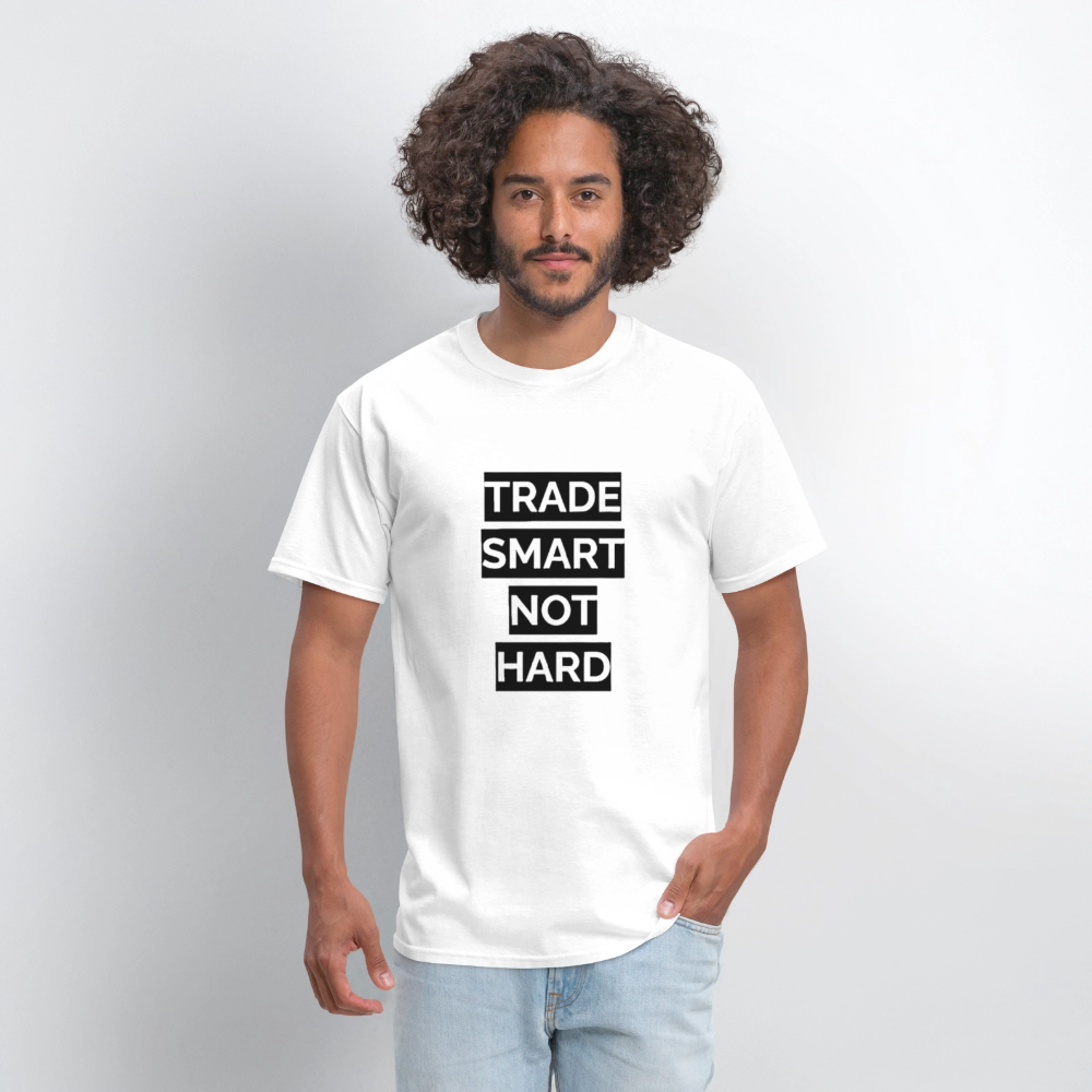 Trade Smart Not Hard shirt - white