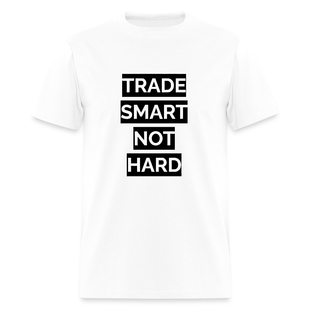 Trade Smart Not Hard shirt - white