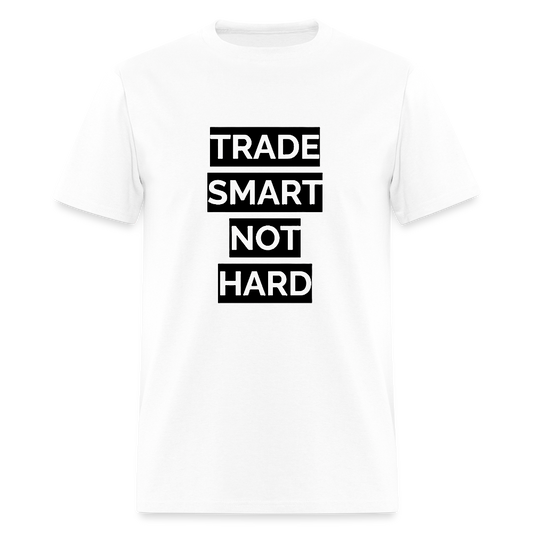 Trade Smart Not Hard shirt - white